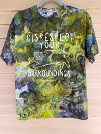 Image 1 of MEDIUM Disrespect Your Surroundings Tie Dye Shirt I10