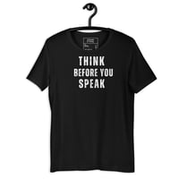 THINK BEFORE YOU SPEAK/Unisex Black Tee