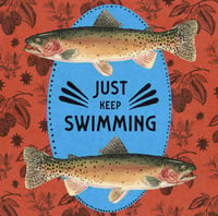 Just Keep Swimming Print