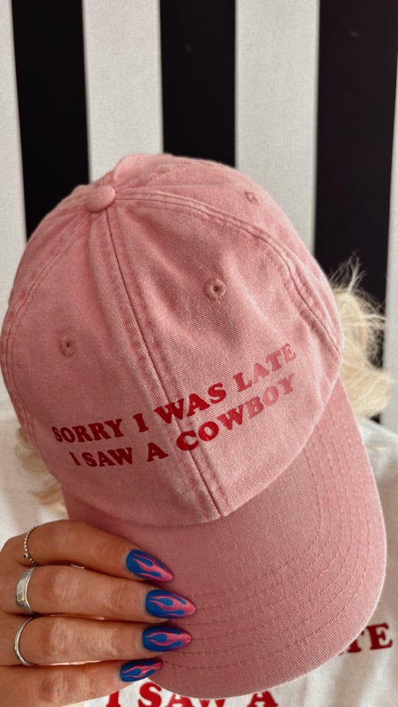 Image of sorry I was late I saw a…. cap