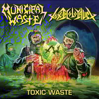 Image 1 of Municipal Waste / Toxic Holocaust - Toxic Waste (12’ LP)