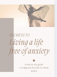 Secrets to living a life free from anxiety