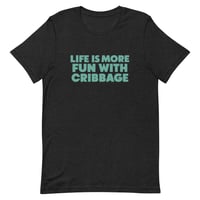 Image 3 of Life is more fun with Cribbage<br>Unisex t-shirt