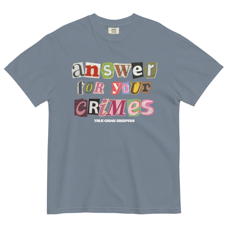 Answer For Your Crimes T-shirt Image 2