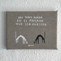 NO HAY NADA EN EL PASADO QUE SEA NUESTRO