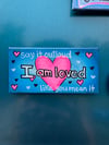 ‘I am loved’ magnet