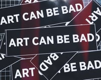 Image 3 of Art Can Be Bad Bumper Sticker