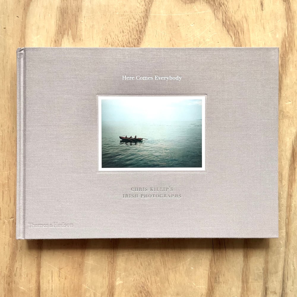 Chris Killip - Here Comes Everybody (Signed Limited Edition with