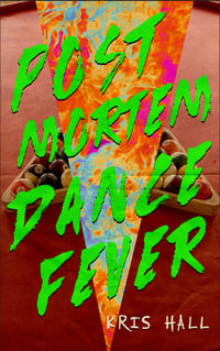 Image 1 of Post-Mortem Dance Fever - Kris Hall 