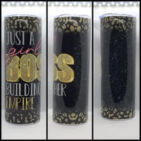 JUST A GIRL BOSS BUILDING HER EMPIRE TUMBLER  1