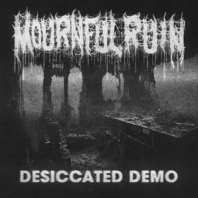 Mournful Ruin - "Desiccated Demo" Cassette 