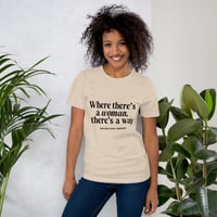 Image 3 of Where There's a Woman, There's a Way Unisex T-shirt (black letters)