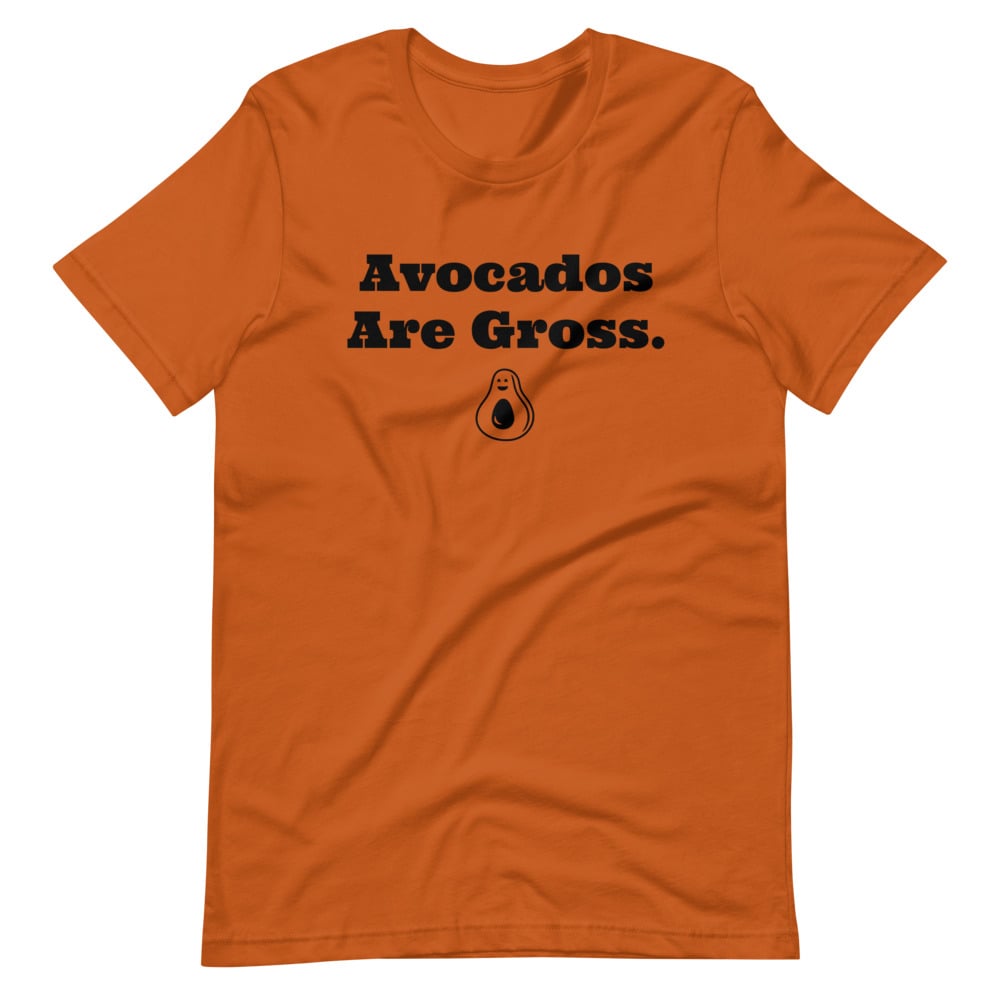Image of Avocados Are Gross Autumn