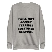 Image 1 of Customer Service - Unisex Premium Sweatshirt