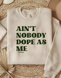 Image 5 of "AIN'T NOBODY DOPE AS ME" Crewneck Sweatshirt 