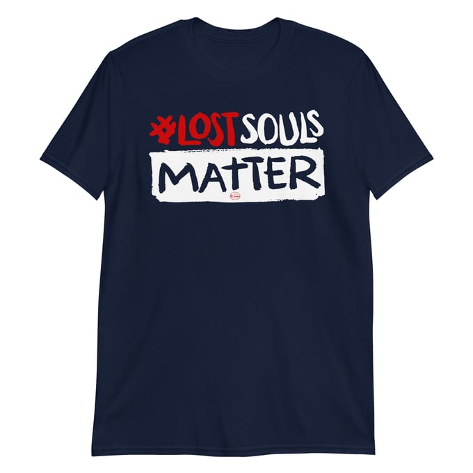 Image of Lost Souls Matter Unisex T-Shirt