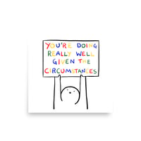 Image 4 of Popular Print: You're Doing Really Well Given The Circumstances