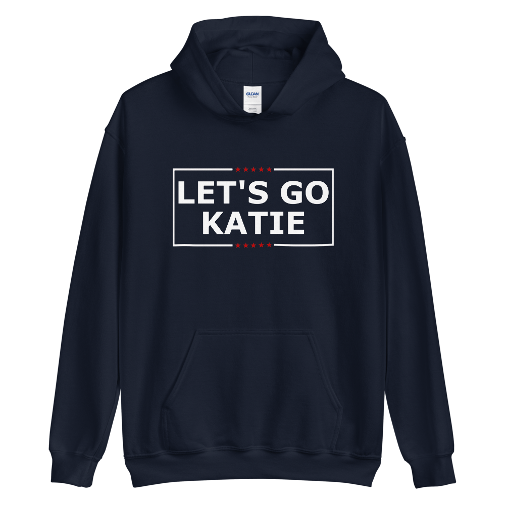 Let's Go Katie! Hoodie