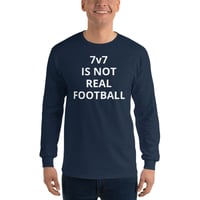 Image 2 of Men’s Long Sleeve Shirt - 7v7 IS NOT REAL FOOTBALL