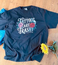 Image 1 of Tattoos are Trashy Tee