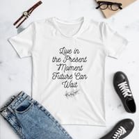 Women's T-shirt : Live In the Present Moment