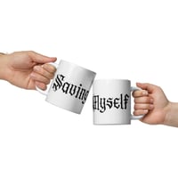 Image 1 of SAVING MYSELF Black White Glossy Ceramic Mug 