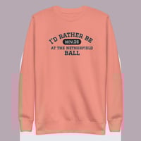 Image 3 of I'd rather be at the Netherfield ball Unisex Premium Sweatshirt
