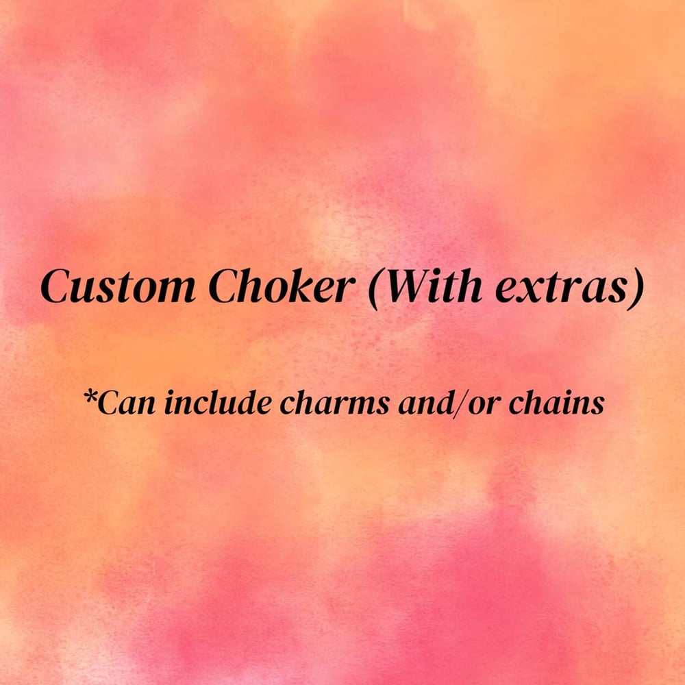 Image of Custom Choker (with extras)