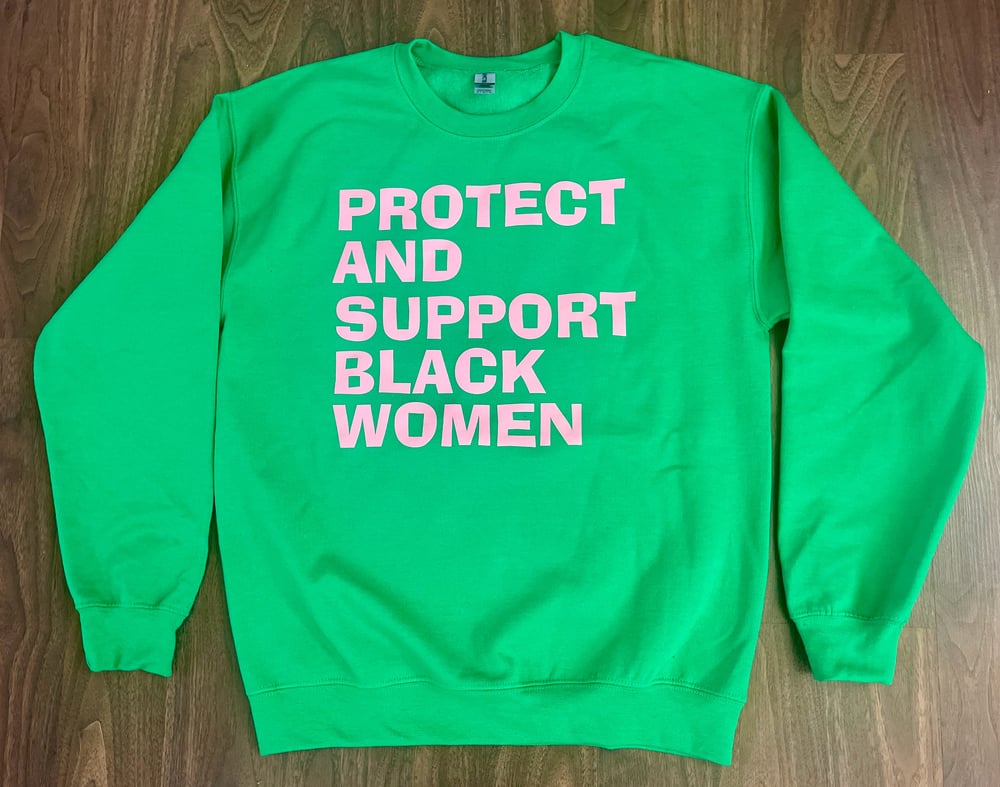 PROTECT & SUPPORT BLACK WOMEN Sweatshirt (Black)