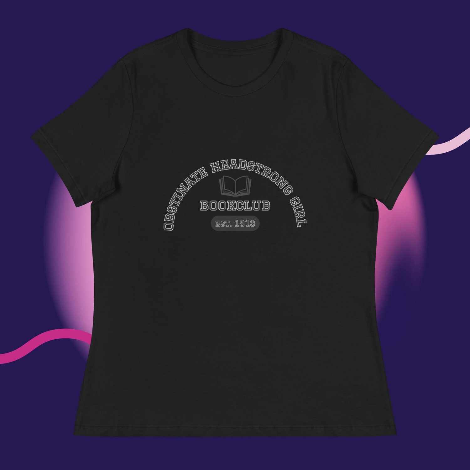 Image of Obstinate headstrong girl Women's Relaxed T-Shirt