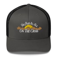 Image 2 of Paid it All / Trucker Cap copy
