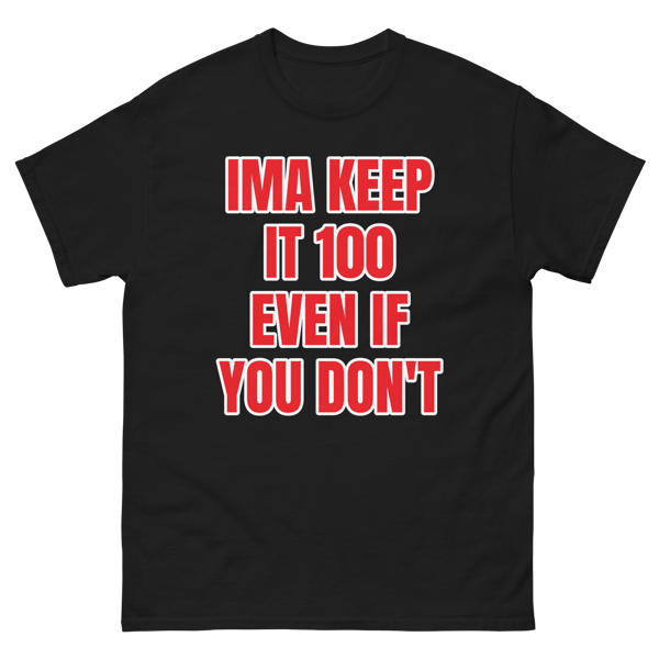 Image of Keep It 100 T-Shirt