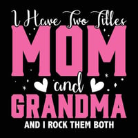 Image 1 of Two titles MOM AND GRANDMA T-SHIRT 