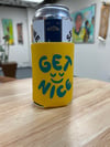 Get Nice bev koozie