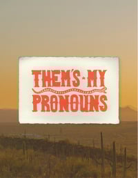 Image 4 of Them’s My Pronouns Print