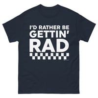 Image 4 of RATHER BE GETTIN RAD SHIRT