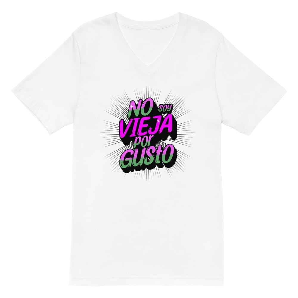Image of No Soy Vieja Por Gusto V-Neck T-Shirt