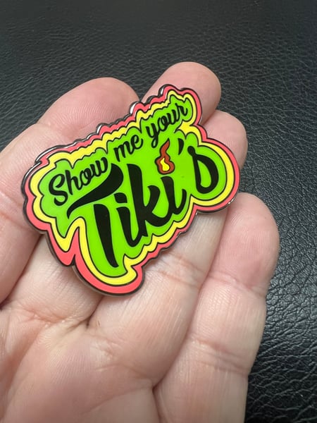 Image of 1.5x2” “Show Me Your Tiki’s” Enamel Pin