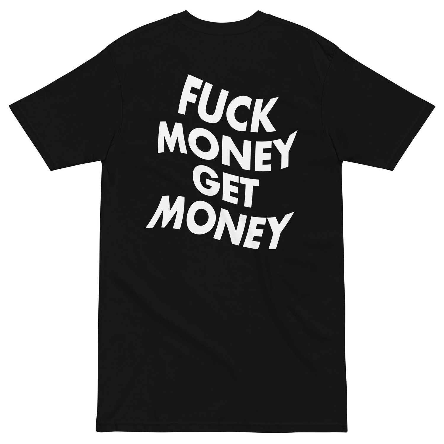 Image of FUCK MONEY GET MONEY TEE