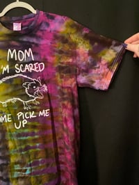 Image 3 of MEDIUM Mom I'm Scared Come Pick Me Up Tie Dye Shirt  2