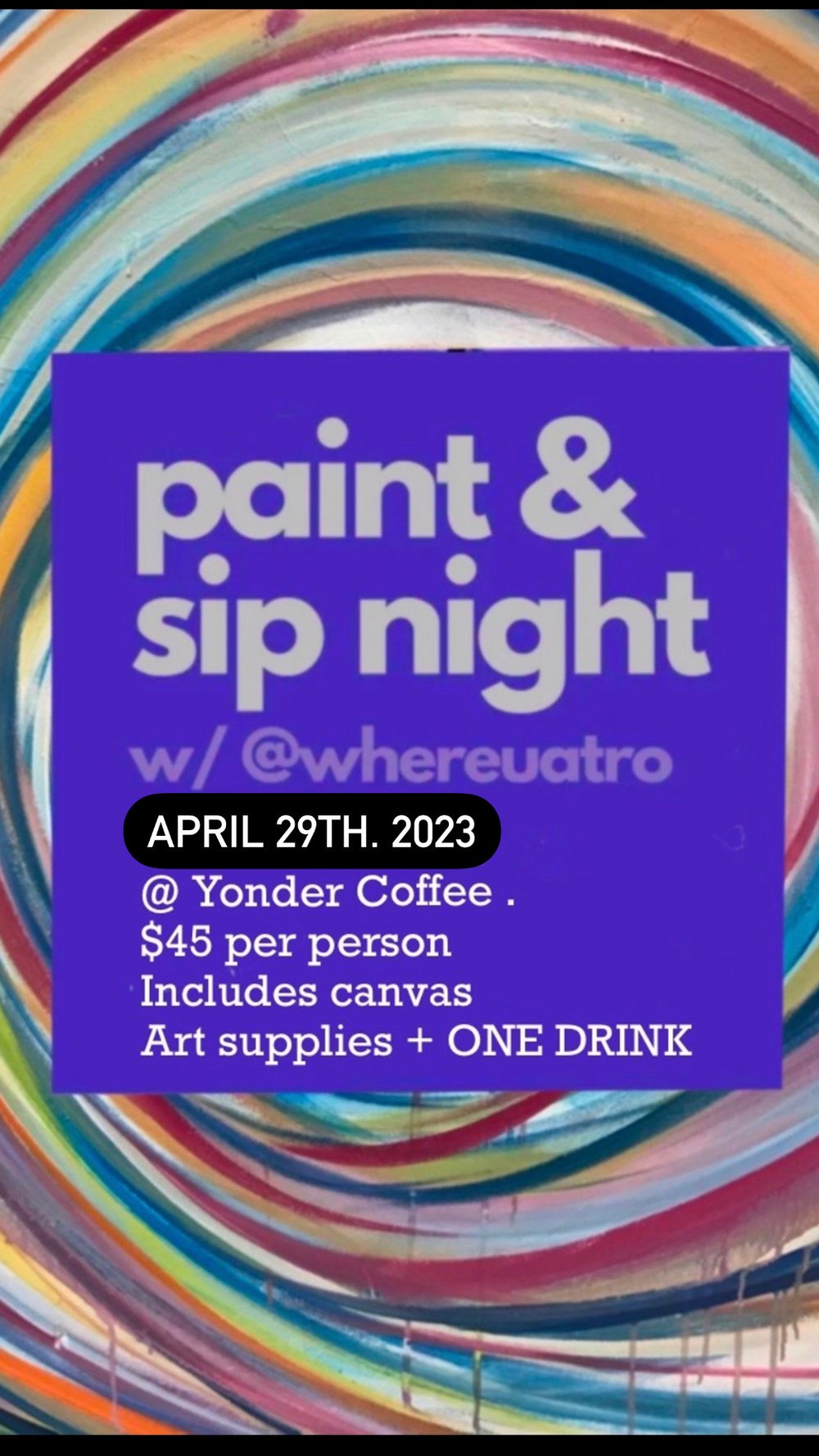Image of April 29th Yonder coffee PAINT & SIP night w/RO