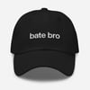 Bate Bro Dad Hat