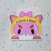 2 cute 2 poot Sticker 