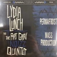 Lydia Lunch & The Art Gray Noizz Quintet - Permafrost/Mass Production 