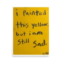 Image 2 of i painted this yellow but i am still sad