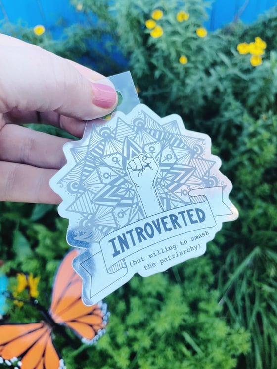 Image of Introverted - But Willing To Smash The Patriarchy Sticker