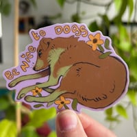 Image 2 of be nice to dogs sticker