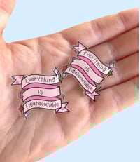 Image 1 of Everything is figureoutable acrylic pin