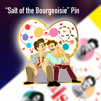 [PRE-ORDER] The “Salt of the Bourgeoisie” Pin