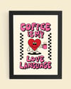 Coffee is my love language 8x10 Print